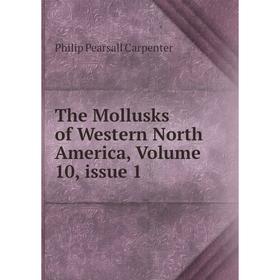 

Книга The Mollusks of Western North America, Volume 10, issue 1