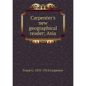

Книга Carpenter's new geographical reader; Asia