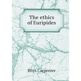 

Книга The ethics of Euripides