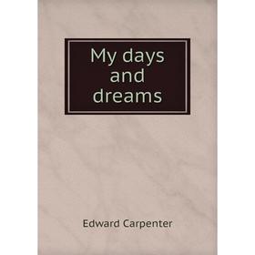 

Книга My days and dreams