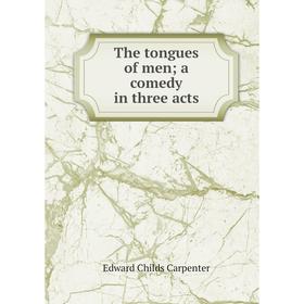 

Книга The tongues of men; a comedy in three acts