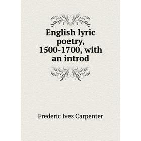 

Книга English lyric poetry, 1500-1700, with an introd