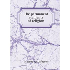 

Книга The permanent elements of religion