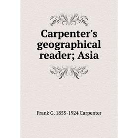 

Книга Carpenter's geographical reader; Asia