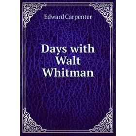 

Книга Days with Walt Whitman