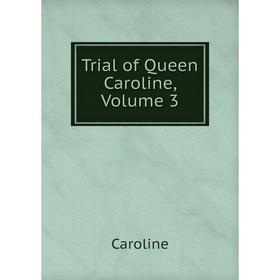 

Книга Trial of Queen Caroline, Volume 3