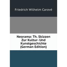 

Книга Neorama: Th Skizzen Zur Kultur- und Kunst Geschichte