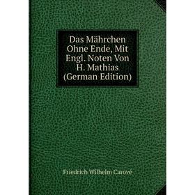 

Книга Das Mährchen Ohne Ende, Mit Engl. Noten Von H. Mathias (German Edition)