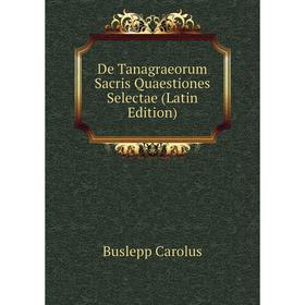 

Книга De Tanagraeorum Sacris Quaestiones Selectae (Latin Edition)