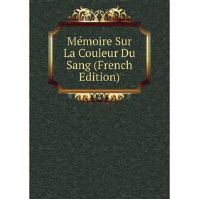 

Книга Mémoire Sur La Couleur Du Sang