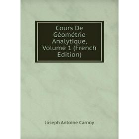 

Книга Cours De Géométrie Analytique, Volume 1 (French Edition)