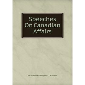 

Книга Speeches On Canadian Affairs
