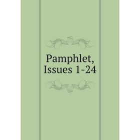 

Книга Pamphlet, Issues 1-24