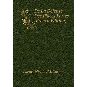 

Книга De La Défense Des Places Fortes (French Edition)