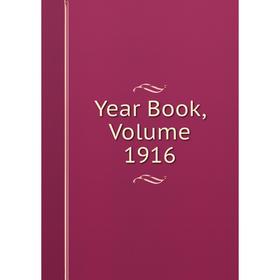 

Книга Year Book, Volume 1916