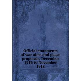 

Книга Official statements of war aims and peace proposals, December 1916 to November 1918
