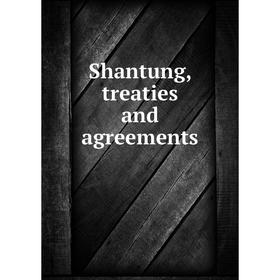 

Книга Shantung, treaties and agreements