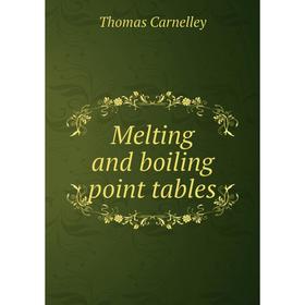 

Книга Melting and boiling point tables
