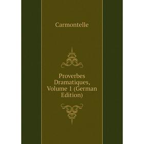 

Книга Proverbes Dramatiques, Volume 1 (German Edition)