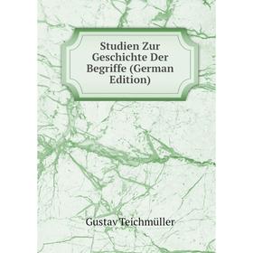 

Книга Studien Zur Geschichte Der Begriffe (German Edition)