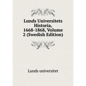 

Книга Lunds Universitets Historia, 1668-1868, Volume 2 (Swedish Edition)