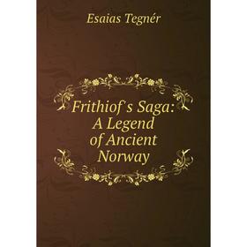 

Книга Frithiof's Saga: A Legend of Ancient Norway