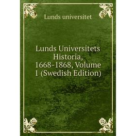 

Книга Lunds Universitets Historia, 1668-1868, Volume 1 (Swedish Edition)