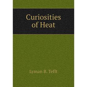 

Книга Curiosities of Heat