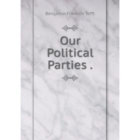 

Книга Our Political Parties