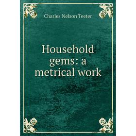 

Книга Household gems: a metrical work