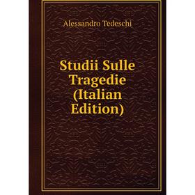 

Книга Studii Sulle Tragedie (Italian Edition)