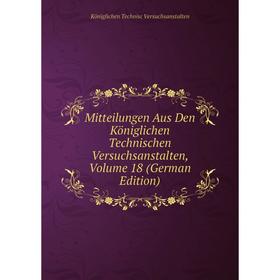 

Книга Mitteilungen Aus Den Königlichen Technischen Versuchsanstalten, Volume 18