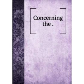 

Книга Concerning the.