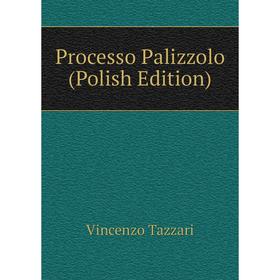 

Книга Processo Palizzolo (Polish Edition)