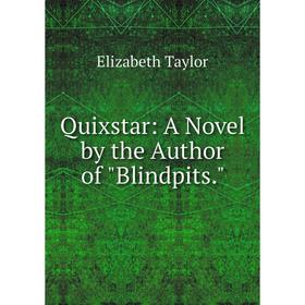 

Книга Quixstar: A Novel by the Author of Blindpits.