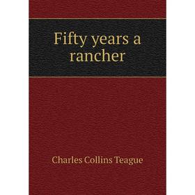 

Книга Fifty years a rancher