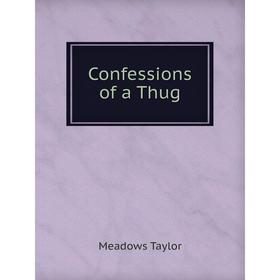 

Книга Confessions of a Thug