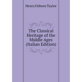 

Книга The Classical Heritage of the Middle Ages (Italian Edition)