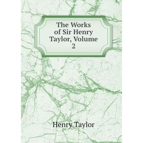 

Книга The Works of Sir Henry Taylor, Volume 2