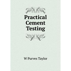 

Книга Practical Cement Testing