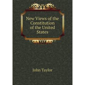 

Книга New Views of the Constitution of the United States