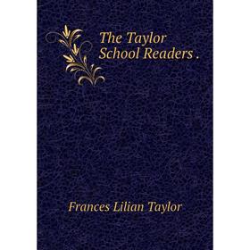 

Книга The Taylor School Readers.