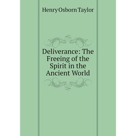 

Книга Deliverance: The Freeing of the Spirit in the Ancient World