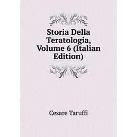 

Книга Storia Della Teratologia, Volume 6 (Italian Edition)