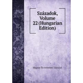 

Книга Századok, Volume 22 (Hungarian Edition)