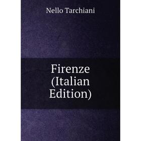 

Книга Firenze (Italian Edition)