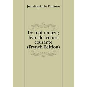 

Книга De tout un peu; livre de lecture courante (French Edition)