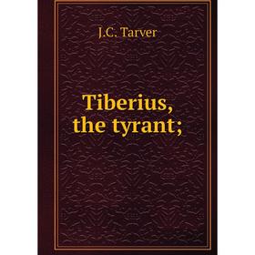 

Книга Tiberius, the tyrant