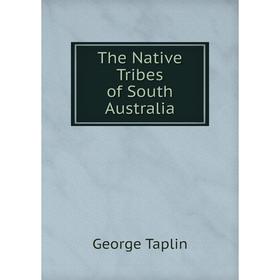 

Книга The Native Tribes of South Australia