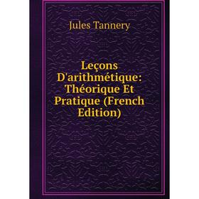 

Книга Leçons D'arithmétique: Théorique Et Pratique